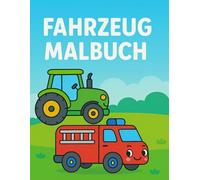 Fahrzeug Malbuch: Für Kinder ab 2 Jahren - Mit Traktor, Bagger, Feuerwehr & Co.