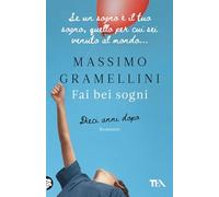 Fai bei sogni. Dieci anni dopo