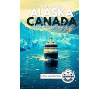 Fai-da-te ALASKA & CANADA Guida al tour crocieristico 2026: Come pianificare la propria crociera e viaggio via terra senza pagare troppo