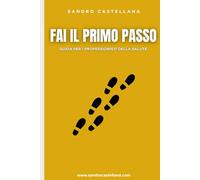 FAI IL PRIMO PASSO: Guida per i professionisti della salute