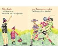 Faible passion du réel / Le Théorisme, méthode de salut public