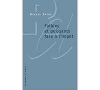 Faibles et puissants face à l'impôt - Alexis Spire - Raisons D'agir Eds - broché - Essai
