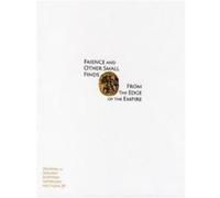 Faience and Other Small Finds from the Edge of the Empire Faience and Other Small Finds from the Edge of the Empire (Auteur)