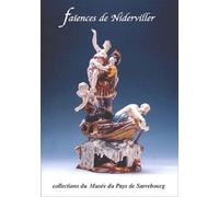 Faïences De Niderviller - Collection Du Musée De Sarrebourg