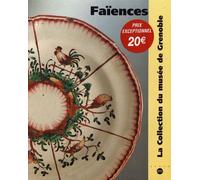 FAIENCES - LA COLLECTION DU MUSEE DE GRENOBLE.