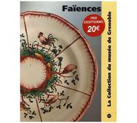 FAIENCES - LA COLLECTION DU MUSEE DE GRENOBLE.