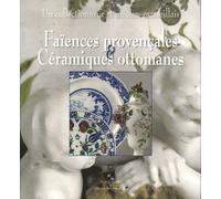 Faiences Provençales Et Céramiques Ottomanes