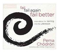 Fail Fail Again Fail Better by Chodron & Pema Chodron Pema (Auteur)