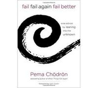 Fail, Fail Again, Fail Better: Wise Advice for Leaning into the Unknown - [Version Originale] Inconnu (Auteur)