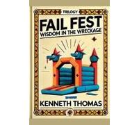 Fail Fest: Wisdom In The Wreckage