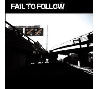 Fail to Follow - Fail to Follow