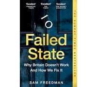Failed State: Why Britain Doesn't Work and How We Fix It