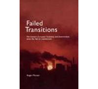 Failed Transitions: The Eastern European Economy and Environment Since the Fall of Communism