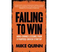 Failing To Win: Hard-earned lessons from a purpose-driven start-up