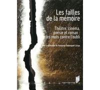 Failles de la memoire Théâtre, cinéma, poésie et roman - Pur - Presses Universitaires Rennes - broché - Essai