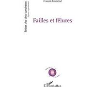Failles et fêlures - François Raymond - L'harmattan - broché - Poésie