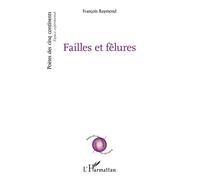Failles et fêlures - François Raymond - L'harmattan - broché - Poésie