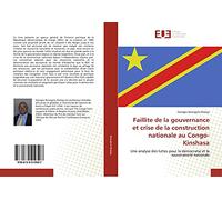 Faillite de la gouvernance et crise de la construction nationale au Congo-Kinshasa: Une analyse des luttes pour la démocratie et la souveraineté nationale