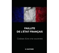 Faillite de l'État français: Coulisses d'une crise souveraine