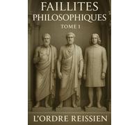 Faillites philosophiques: Tome 1