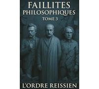 Faillites philosophiques: Tome 3