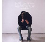 Failsafe - What We are Today [Import]