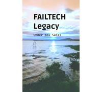 FAILTECH Legacy: Under New Skies
