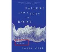Failure and I Bury the Body by Sasha West Sasha West (Auteur)
