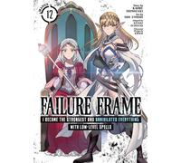Failure Frame: I Became the Strongest and Annihilated Everything With Low-Level Spells (Manga) Vol. 12 - Kaoru Shinozaki - Seven Seas Entertainment - ebook (ePub illustré) - Livre
