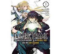 Failure Frame - Tome 01 Kaoru Shinozaki (Auteur), Kaoru Shinozaki (Scénario), Sho Uyoshi (Illustration)