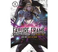 Failure Frame - Tome 08 Kaoru Shinozaki (Auteur), Kaoru Shinozaki (Scénario), Sho Uyoshi (Illustration)