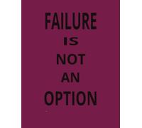Failure is not an option