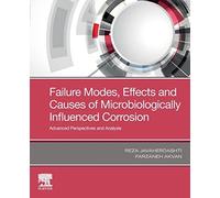 Failure Modes, Effects And Causes Of Microbiologically Influenced Corrosion
