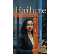 FAILURE: The songs of my Broken Soul