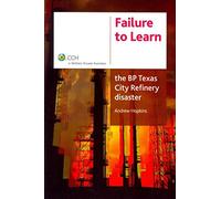 [Failure to Learn: The BP Texas City Refinery Disaster] (By: Andrew Hopkins) [published: June, 2012]