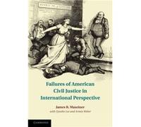 Failures of American Civil Justice in International Perspective - James R. University of Baltimore Maxeiner - Cambridge University Press - Livre en Anglai James R. University of Baltimore MaxeinerJame