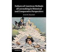 Failures Of American Methods Of Lawmaking In Historical And Comparative Perspectives
