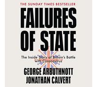 Failures of State: The Inside Story of Britain's Battle with Coronavirus