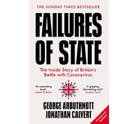 Failures of State: The Inside Story of Britain's Battle With Coronavirus