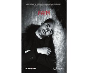 Faim Adaptation de Florient Azoulay et Xavier Gallais - D'après l'oeuvre de Knut Hamsun - Florient Azoulay - L'harmattan - broché - Théâtre