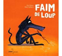 Faim de loup - Eric Pintus - Didier Jeunesse - broché - Roman cadet dès 6 ans