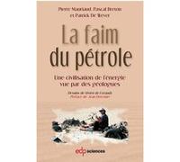 Faim du petrole (la) Patrick De Wever (Auteur), Pierre Mauriaud (Auteur), Pascal Breton (Auteur), Vivien de Feraudy (Illustration)