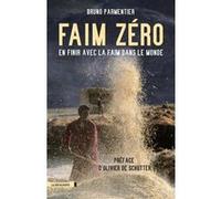 Faim zéro Bruno Parmentier (Auteur), Olivier de Schutter (Préface)