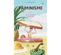 Faiminisme - quand le sexisme passe a table - Nora Bouazzouni - Nouriturfu - broché - Essai