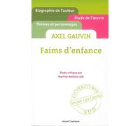 Faims d'Enfance. Axel Gauvin - Martine Mathieu-Job - Honore Champion Eds - broché - Scolaire / Universitaire