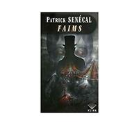 Faims (grand format) - Patrick Sénécal - Alire - broché - Roman