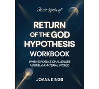 Faint Depths Of Return Of The God Hypothesis: When Evidence Challenges A Purelym Material World