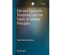 Fair And Equitable Treatment And The Fabric Of General Principles