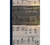 Fair As The Morning: Hymns And Tunes For Praise In The Sunday-School; C. 2