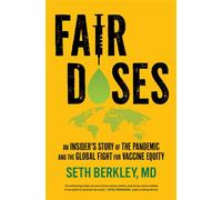 Fair Doses An Insider's Story of the Pandemic and the Global Fight for Vaccine Equity - Seth Berkley - University of California Press - ebook (ePub) - Livre
